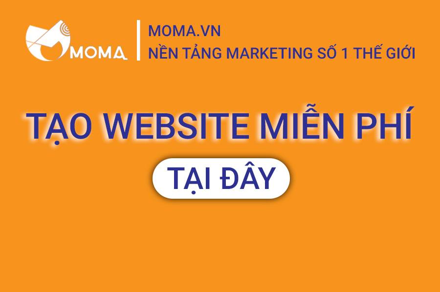 Moma.vn Nền tảng tạo website marketing miễn phí trong 2 phút| Tiết kiệm 90% ngân sách quảng cáo| Tự động seo top google